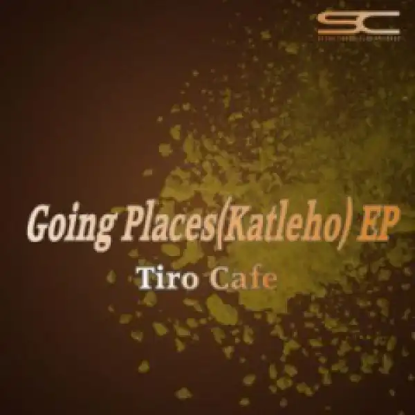 Tiro Cafe X Thabisile - Going Places (Original Mix)